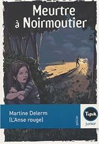 Martine Delerm - Meurtre à Noirmoutier (L'Anse rouge)