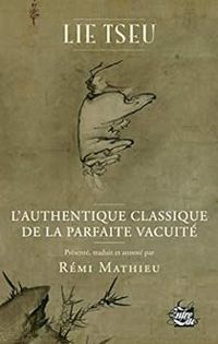 Lie Yukou - L'authentique classique de la parfaite vacuité