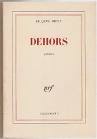 Jacques Dupin - Dehors