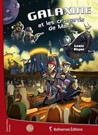 Couverture du livre Galaxine et les Cranards de Mars - Lenia Major