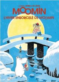 Tove Jansson - Moomin : L'hiver ensorcelé de Moomin