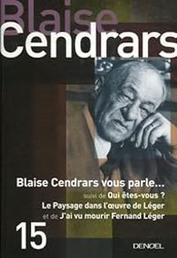 Blaise Cendrars - Blaise Cendrars vous parle...  