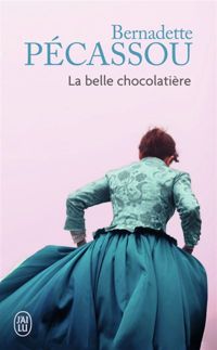 Couverture du livre La Belle chocolatière - Bernadette Pecassou Camebrac