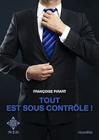 Couverture du livre Tout est sous contrôle - Francoise Pirart