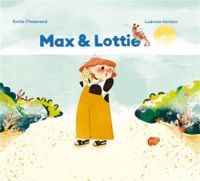 Couverture du livre Max et Lottie - Emilie Chazerand