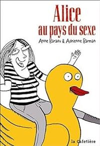 Couverture du livre Alice au pays du sexe - Anne Baraou - Adrienne Barman