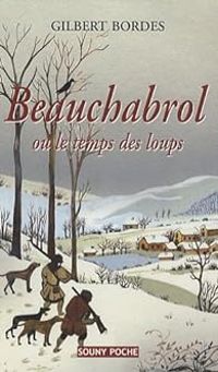 Couverture du livre Beauchabrol ou le temps des loups - Gilbert Bordes