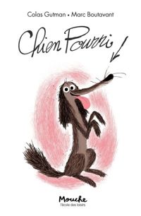 Marc Boutavant(Illustrations) - Colas Gutman - Chien Pourri