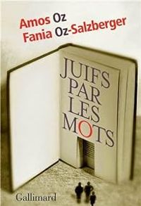 Couverture du livre Juifs par les mots - Amos Oz - Fania Oz Salzberger