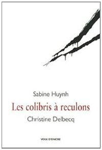 Couverture du livre Les colibris à reculons - Sabine Huynh - Christine Delbecq