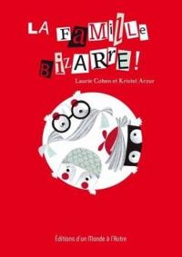 Couverture du livre La famille Bizarre ! - Laurie Cohen