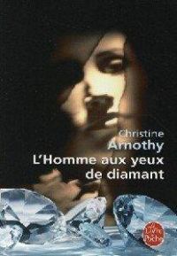 Christine Arnothy - L'Homme aux yeux de diamant