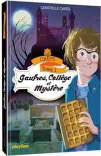 Couverture du livre  gaufres, collège et mystère - Christelle Chatel