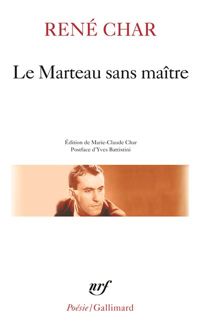 René Char - Le Marteau sans maître, suivi de 