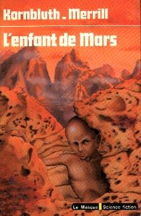 Judith Merrill - Cyril M Kornbluth - L'enfant de Mars