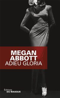 Megan Abbott - Adieu Gloria