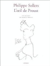 Couverture du livre L'oeil de Proust: Les dessins de Marcel Proust - Philippe Sollers