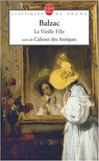 Couverture du livre La vieille fille - Le Cabinet des antiques - Honore De Balzac