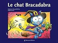 Couverture du livre Le chat Bracadabra - Stephanie Dunand Pallaz