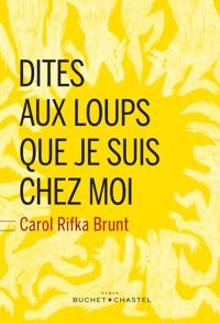 Carol Rifka Brunt - Dites aux loups que je suis chez moi