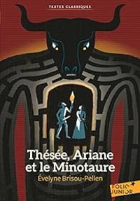 Couverture du livre Thésée, Ariane et le Minotaure - Evelyne Brisou Pellen