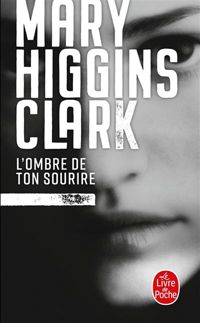 Couverture du livre L'Ombre de ton sourire - Mary Higgins Clark