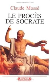 Couverture du livre Le procès de Socrate  - Claude Mosse