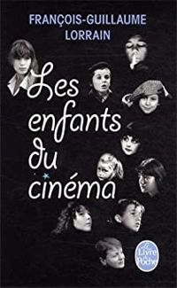 Francois Guillaume Lorrain - Les enfants du cinéma