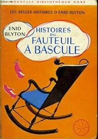 Enid Blyton - Histoires du fauteuil à bascule