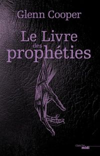 Couverture du livre Le Livre des Prophéties - Glenn Cooper