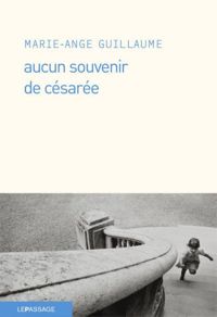 Couverture du livre Aucun souvenir de Césarée  - Marie Ange Guillaume