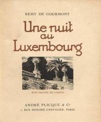 Remy De Gourmont - Une nuit au Luxembourg