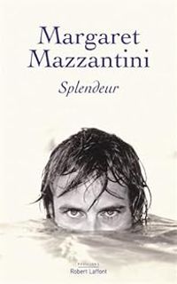 Margaret Mazzantini - Splendeur