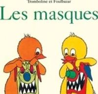 Claude Ponti - Tromboline et Foulbazar : Les masques