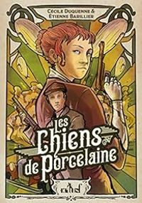 Tienne Barillier - Cecile Duquenne - Les chiens de porcelaine