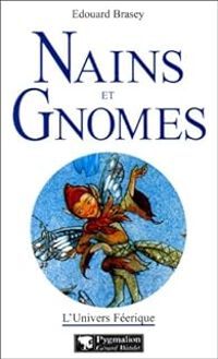 Edouard Brasey - Nains et Gnomes