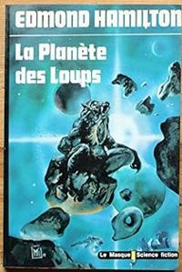 Edmond Hamilton - La Planète des Loups