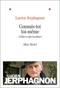 Couverture du livre Connais-toi toi-même: ... et fais ce que tu aimes - Lucien Jerphagnon