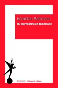 Couverture du livre Du journalisme en démocratie - Geraldine Muhlmann