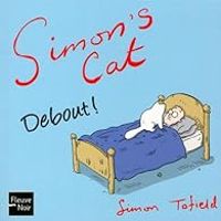 Simon Tofield - Simon's Cat : Debout !