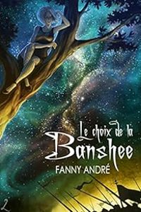 Couverture du livre Le choix de la Banshee - Fanny Andre