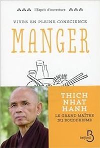 Couverture du livre Vivre en pleine conscience : Manger - Thich Nhat Hanh