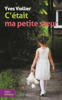 Couverture du livre C'était ma petite soeur - Yves Viollier