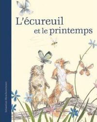 Couverture du livre L'écureuil et le printemps - Sebastian Meschenmoser