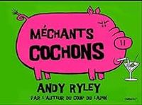 Couverture du livre Méchants cochons - Andy Riley