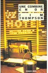 Jim Thompson - Une combine en or