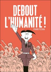 Couverture du livre Debout l'humanité - Osamu Tezuka