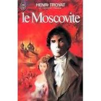 Couverture du livre Le Moscovite - Henri Troyat