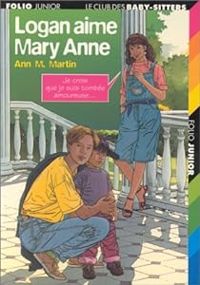 Ann M Martin - Logan aime Mary Anne (Bruno aime Mélanie)