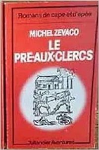 Couverture du livre Le Pré aux Clercs - Michel Zevaco